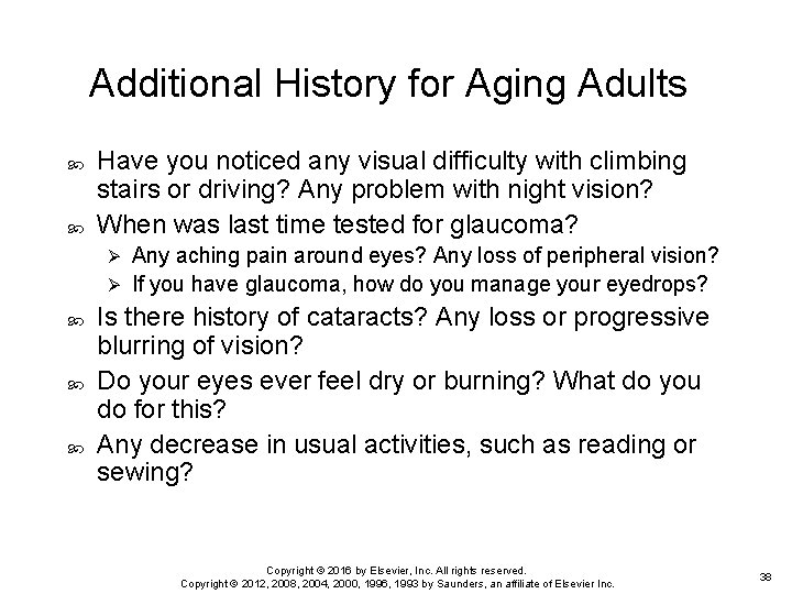 Additional History for Aging Adults Have you noticed any visual difficulty with climbing stairs