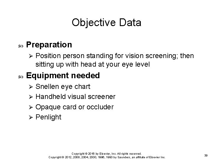 Objective Data Preparation Ø Position person standing for vision screening; then sitting up with