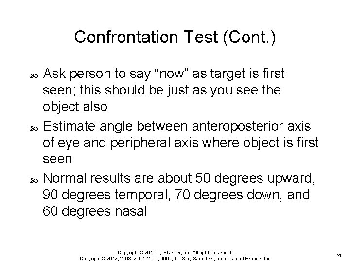 Confrontation Test (Cont. ) Ask person to say “now” as target is first seen;