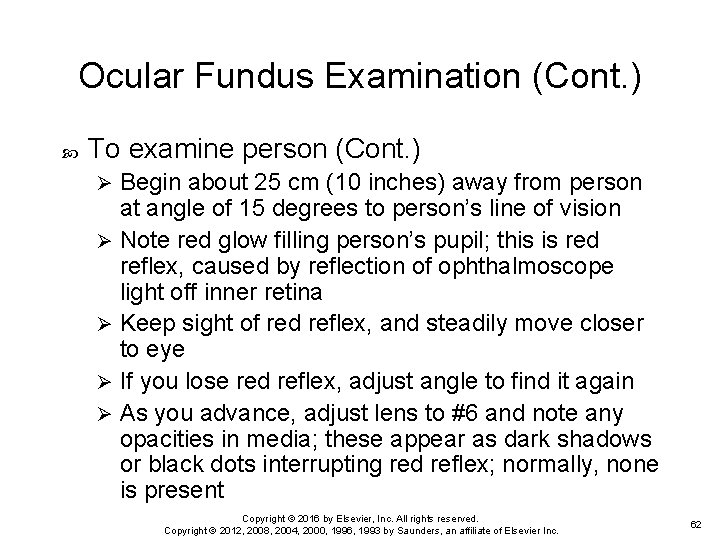 Ocular Fundus Examination (Cont. ) To examine person (Cont. ) Begin about 25 cm