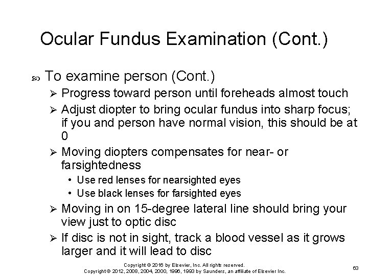 Ocular Fundus Examination (Cont. ) To examine person (Cont. ) Progress toward person until