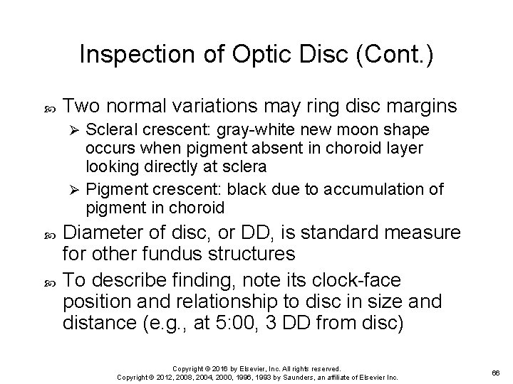 Inspection of Optic Disc (Cont. ) Two normal variations may ring disc margins Scleral