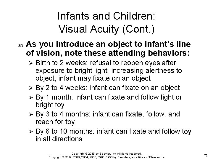 Infants and Children: Visual Acuity (Cont. ) As you introduce an object to infant’s