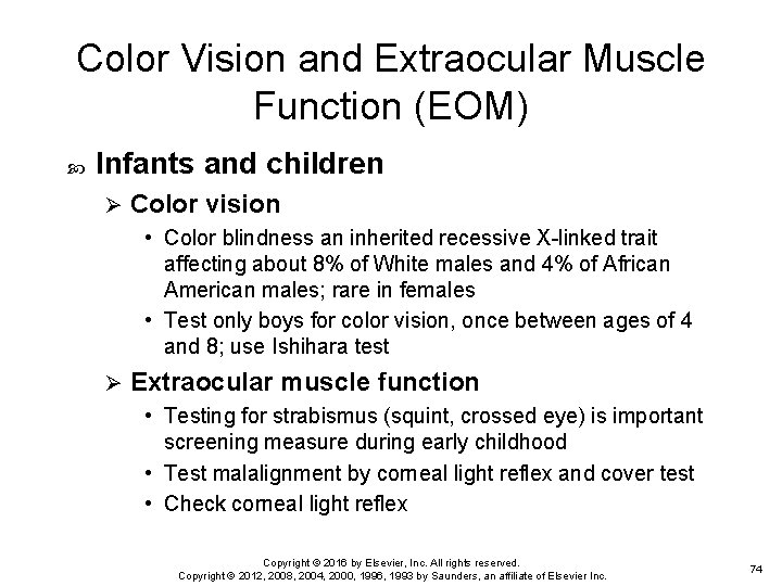 Color Vision and Extraocular Muscle Function (EOM) Infants and children Ø Color vision •