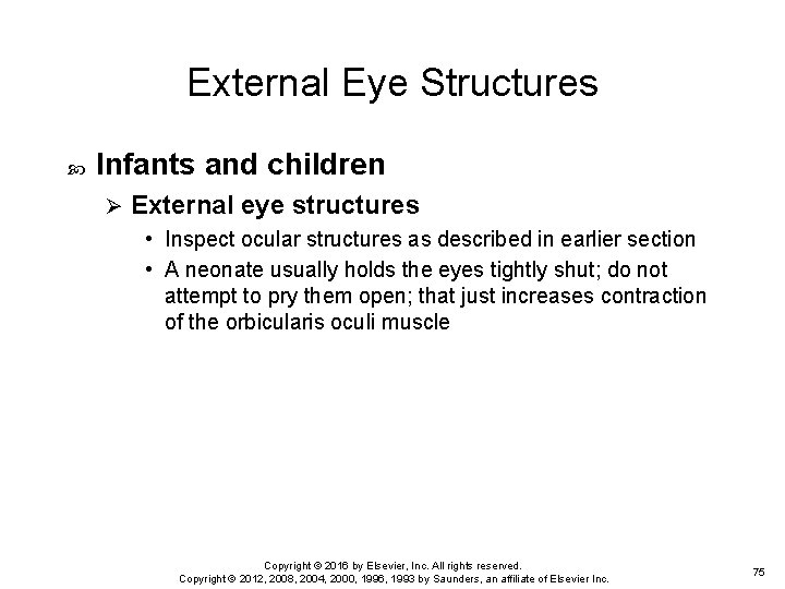 External Eye Structures Infants and children Ø External eye structures • Inspect ocular structures