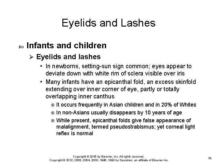 Eyelids and Lashes Infants and children Ø Eyelids and lashes • In newborns, setting-sun