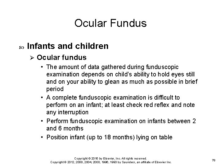 Ocular Fundus Infants and children Ø Ocular fundus • The amount of data gathered