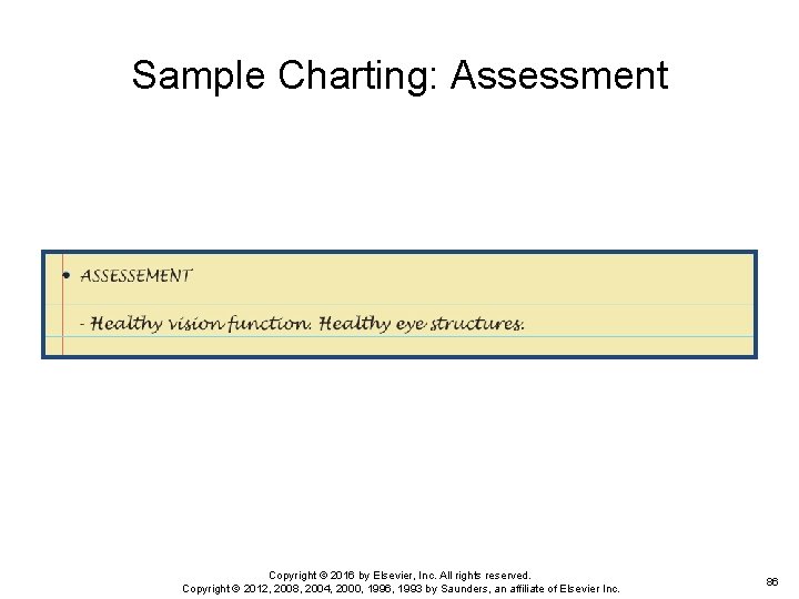 Sample Charting: Assessment Copyright © 2016 by Elsevier, Inc. All rights reserved. Copyright ©