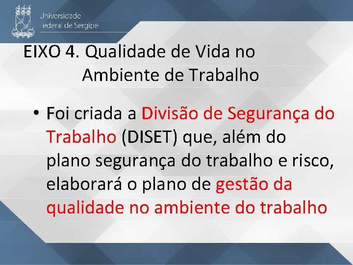 EIXO 4. Qualidade de Vida no Ambiente de Trabalho • Foi criada a Divisão