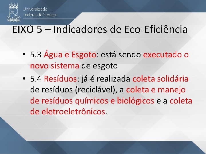 EIXO 5 – Indicadores de Eco-Eficiência • 5. 3 Água e Esgoto: está sendo