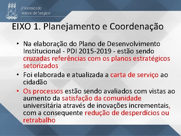 EIXO 1. Planejamento e Coordenação • Na elaboração do Plano de Desenvolvimento Institucional -