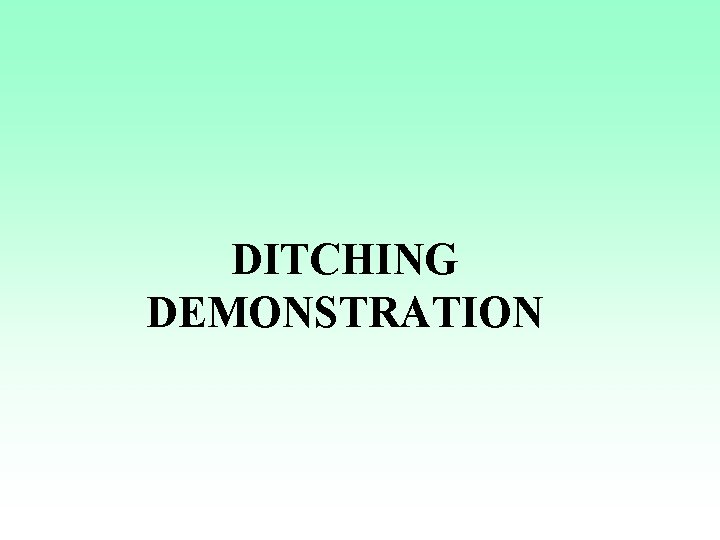 DITCHING DEMONSTRATION 