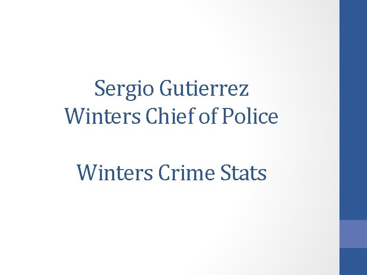 Sergio Gutierrez Winters Chief of Police Winters Crime Stats 
