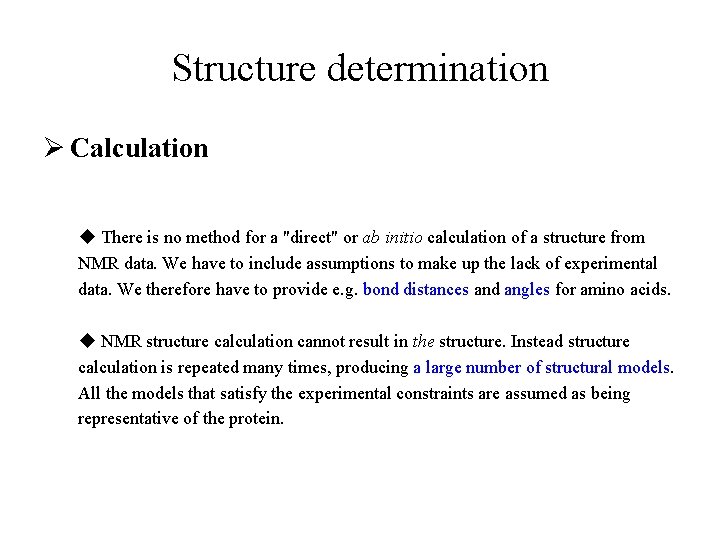 Structure determination Ø Calculation u There is no method for a "direct" or ab