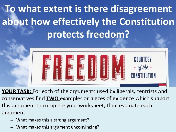 To what extent is there disagreement about how effectively the Constitution protects freedom? YOUR