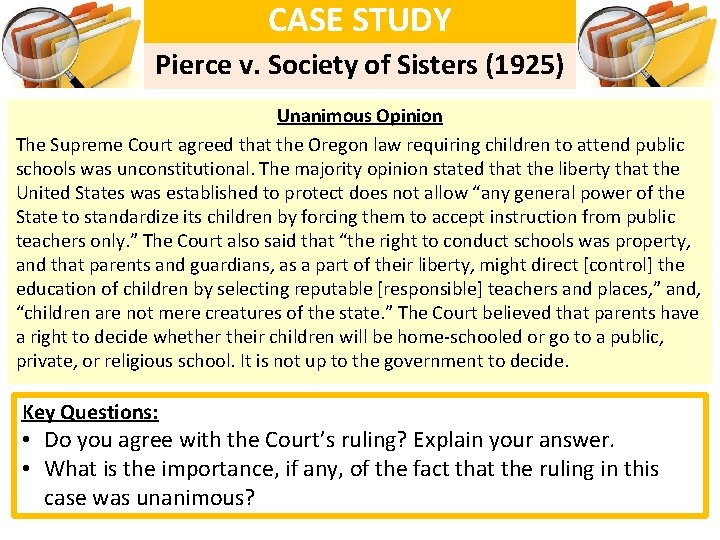 CASE STUDY Pierce v. Society of Sisters (1925) Unanimous Opinion The Supreme Court agreed