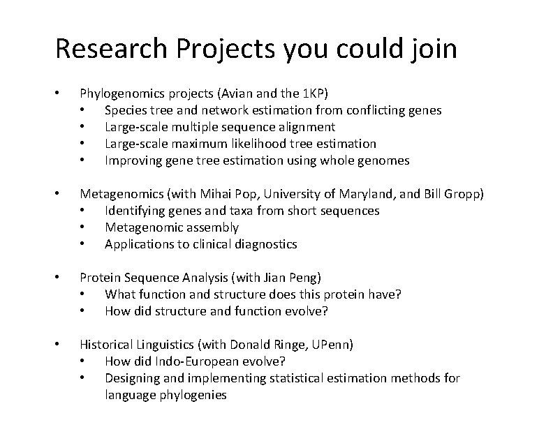Research Projects you could join • Phylogenomics projects (Avian and the 1 KP) •