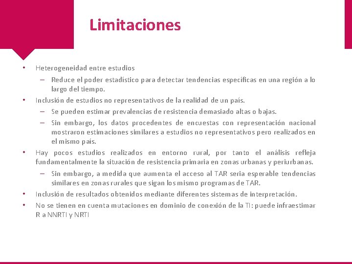 Limitaciones • • • Heterogeneidad entre estudios – Reduce el poder estadístico para detectar