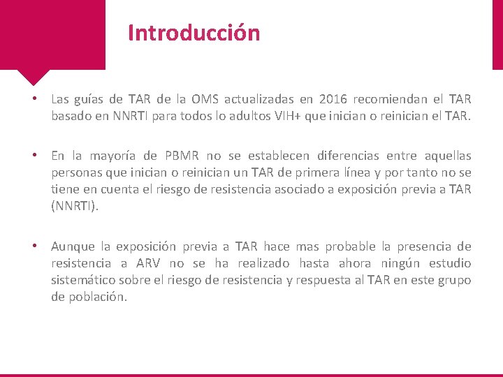 Introducción • Las guías de TAR de la OMS actualizadas en 2016 recomiendan el