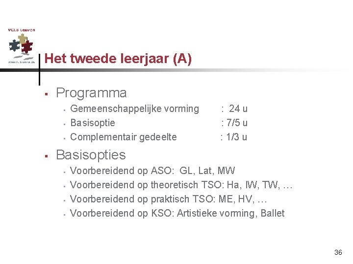 Het tweede leerjaar (A) § Programma § § Gemeenschappelijke vorming Basisoptie Complementair gedeelte :