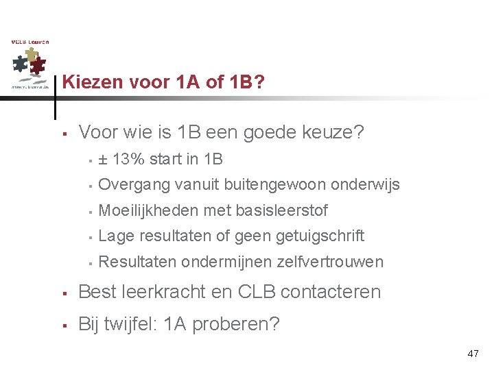 Kiezen voor 1 A of 1 B? § Voor wie is 1 B een