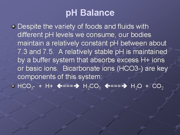 p. H Balance Despite the variety of foods and fluids with different p. H