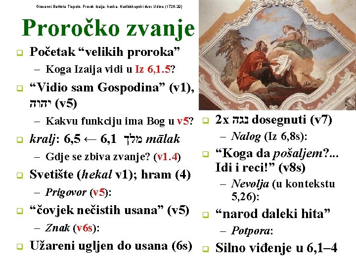 Giovanni Battista Tiepolo, Prorok Izaija, freska, Nadbiskupski dvor Udine (1726 -29) Proročko zvanje q