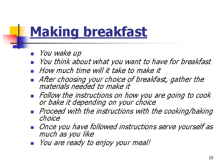 Making breakfast n n n n You wake up You think about what you