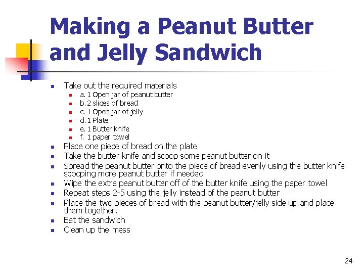 Making a Peanut Butter and Jelly Sandwich n Take out the required materials n