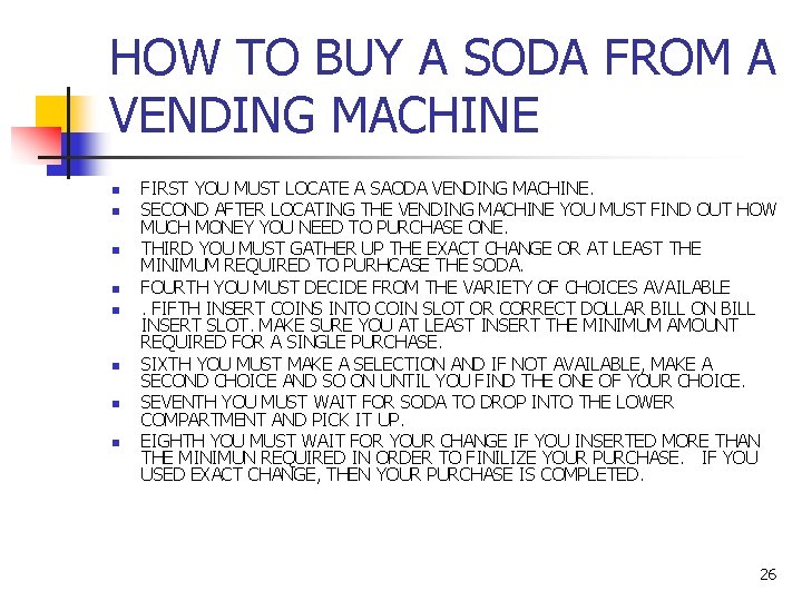 HOW TO BUY A SODA FROM A VENDING MACHINE n n n n FIRST