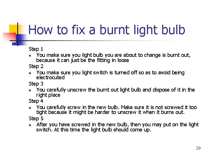 How to fix a burnt light bulb Step 1 n You make sure you