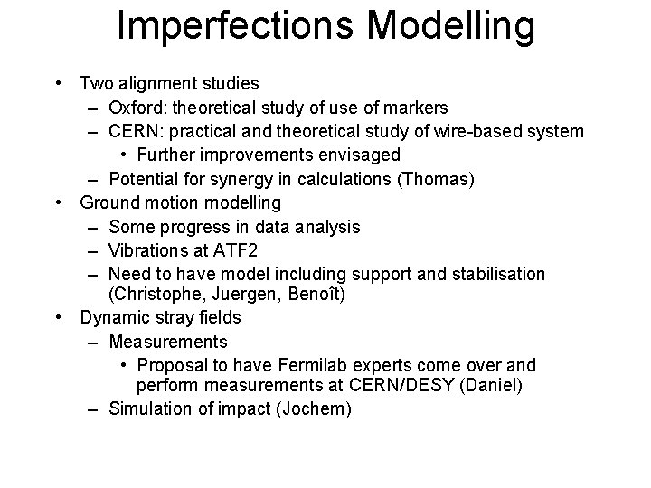 Imperfections Modelling • Two alignment studies – Oxford: theoretical study of use of markers