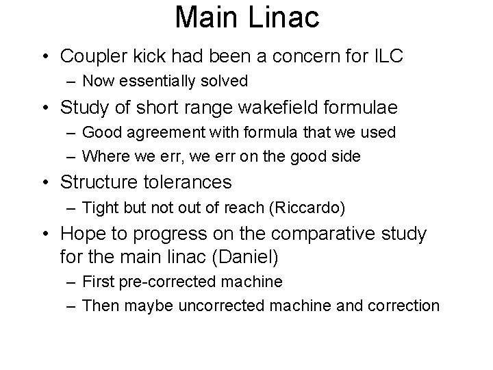 Main Linac • Coupler kick had been a concern for ILC – Now essentially