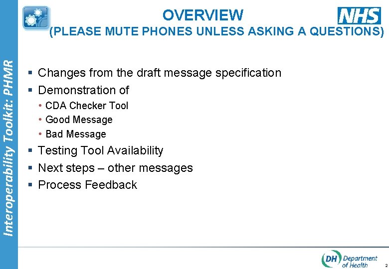 Interoperability Toolkit: PHMR OVERVIEW (PLEASE MUTE PHONES UNLESS ASKING A QUESTIONS) § Changes from