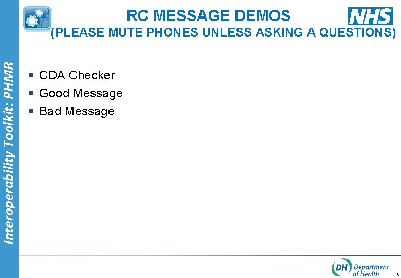 Interoperability Toolkit: PHMR RC MESSAGE DEMOS (PLEASE MUTE PHONES UNLESS ASKING A QUESTIONS) §