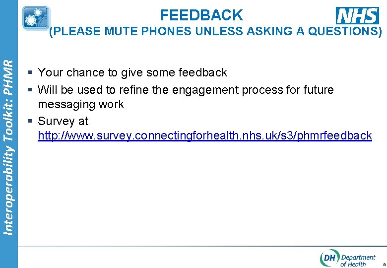 Interoperability Toolkit: PHMR FEEDBACK (PLEASE MUTE PHONES UNLESS ASKING A QUESTIONS) § Your chance