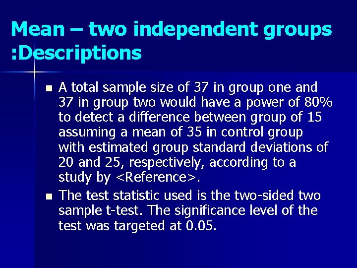 Mean – two independent groups : Descriptions n n A total sample size of