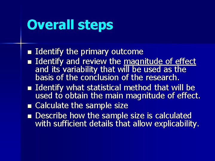 Overall steps n n n Identify the primary outcome Identify and review the magnitude