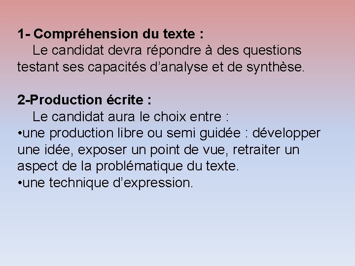 1 - Compréhension du texte : Le candidat devra répondre à des questions testant