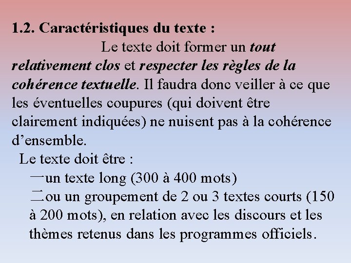 1. 2. Caractéristiques du texte : Le texte doit former un tout relativement clos