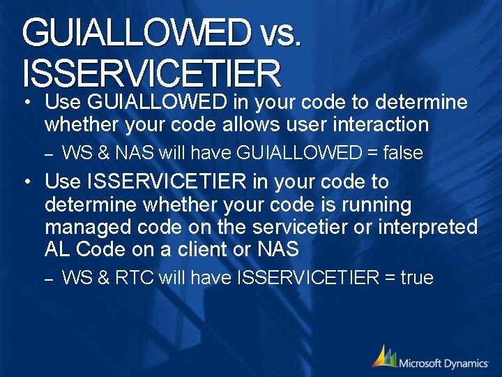 GUIALLOWED vs. ISSERVICETIER • Use GUIALLOWED in your code to determine whether your code