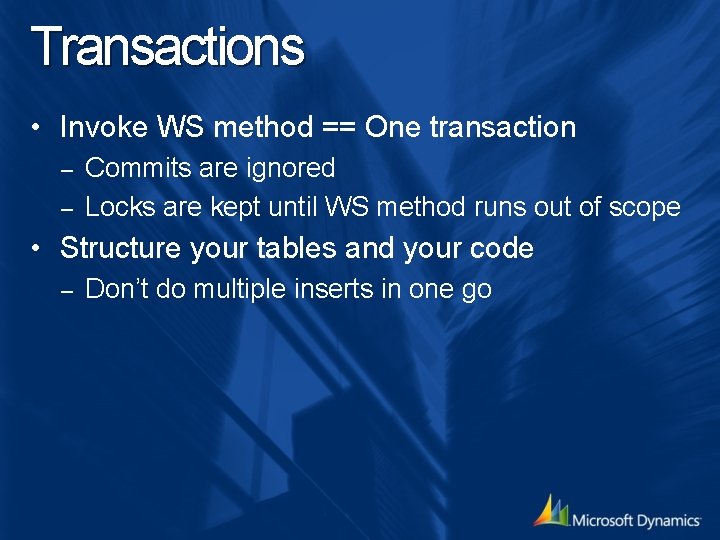 Transactions • Invoke WS method == One transaction Commits are ignored – Locks are