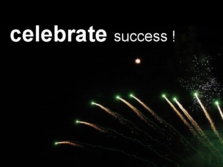 celebrate success ! Collaboration Model 