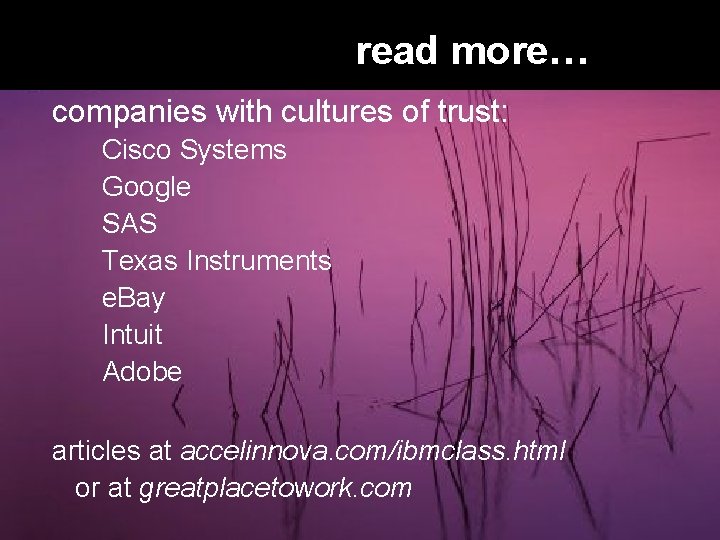 read more… companies with cultures of trust: Cisco Systems § Build Trust? Google SAS