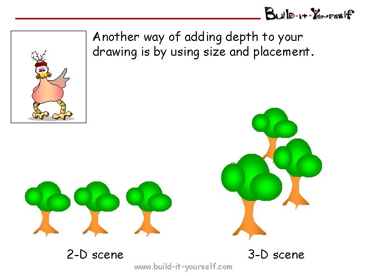 Another way of adding depth to your drawing is by using size and placement.