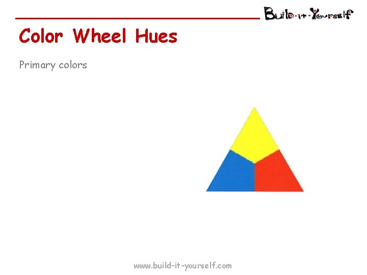 Color Wheel Hues Primary colors www. build-it-yourself. com 