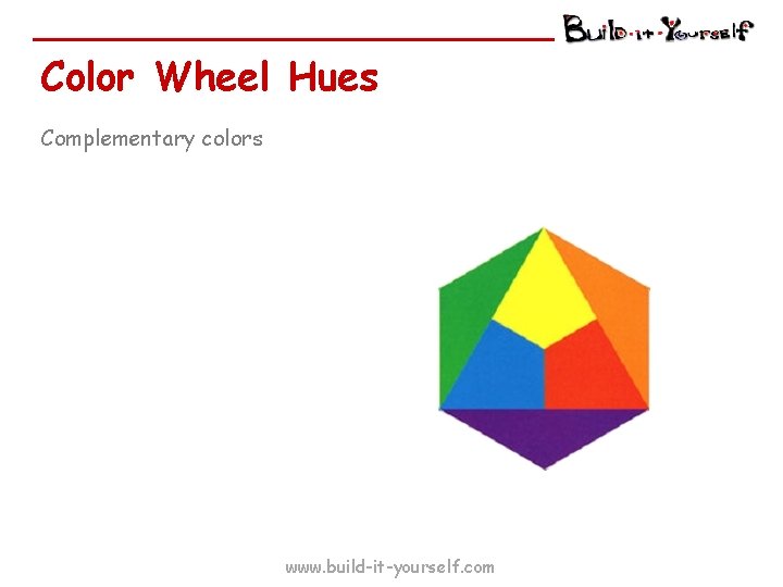 Color Wheel Hues Complementary colors www. build-it-yourself. com 