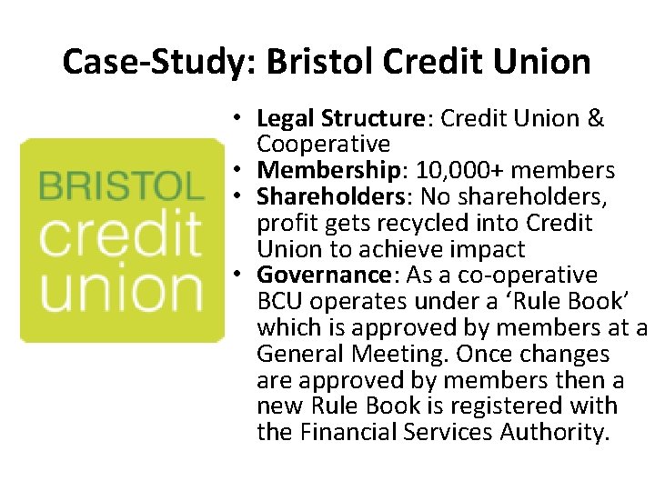 Case-Study: Bristol Credit Union • Legal Structure: Credit Union & Cooperative • Membership: 10,