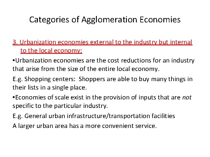 Categories of Agglomeration Economies 3. Urbanization economies external to the industry but internal to
