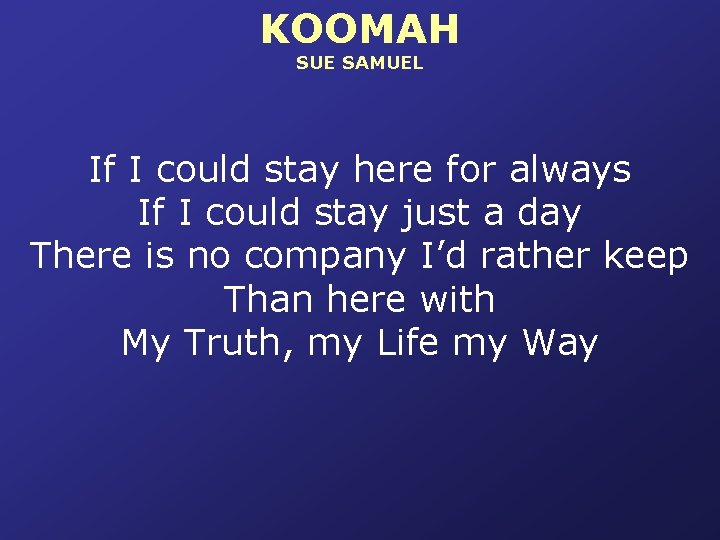 KOOMAH SUE SAMUEL If I could stay here for always If I could stay